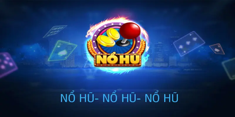 Game Nổ Hũ Uy Tín