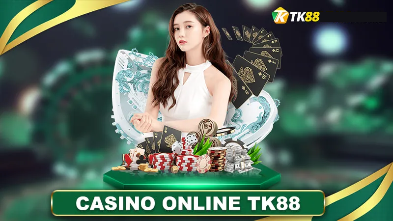 Casino online Tk88 đang hot hít nhất hiện nay